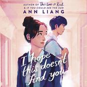 I Hope This Doesn't Find You by  Ann Liang audiobook