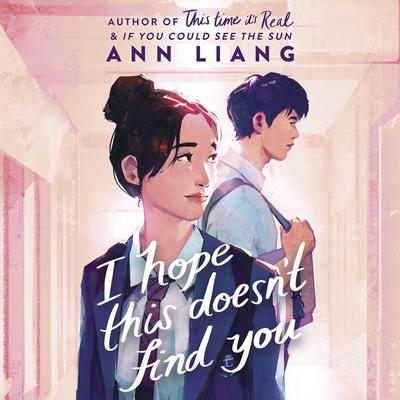 I Hope This Doesn't Find You by Ann Liang audiobook