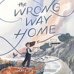 The Wrong Way Home by Kate O’Shaughnessy audiobook