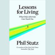 Lessons for Living by  Phil Stutz audiobook