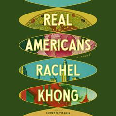 Real Americans by Rachel Khong audiobook