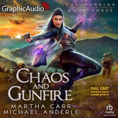 Chaos and Gunfire [Dramatized Adaptation] by Martha Carr audiobook