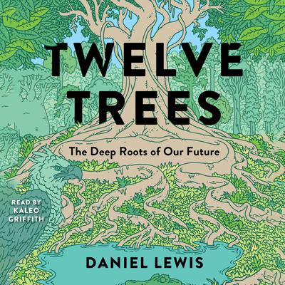 Twelve Trees by Daniel Lewis audiobook