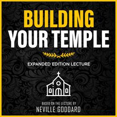 Building Your Temple by Neville Goddard audiobook