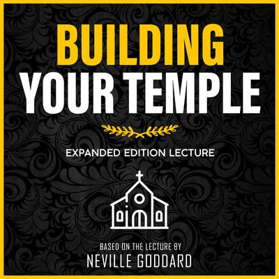 Building Your Temple by Neville Goddard audiobook