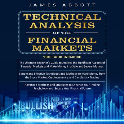 TECHNICAL ANALYSIS OF THE FINANCIAL MARKETS by James Abbott audiobook