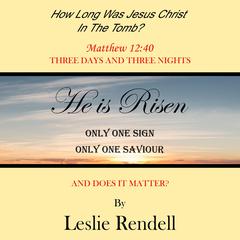 How Long Was Jesus Christ in the Tomb by Leslie Rendell audiobook