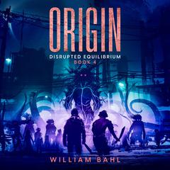 Origin by William Bahl audiobook