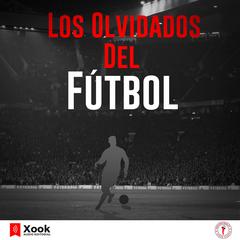Los olvidados del fútbol by Jorge A. Estrada audiobook