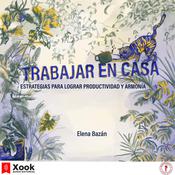 Trabajar en casa by  Elena Bazán audiobook