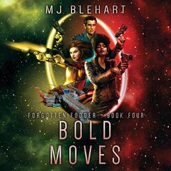 Bold Moves by Murray “MJ” Blehart audiobook