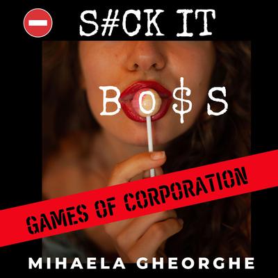 S#ck it, Bo$S! by Mihaela Gheorghe audiobook