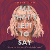All That's Left to Say by  Emery Lord audiobook