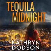 Tequila Midnight by  Kathryn Dodson audiobook