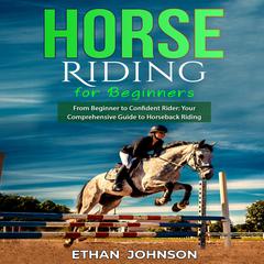 HORSE RIDING FOR BEGINNERS by Ethan Johnson audiobook