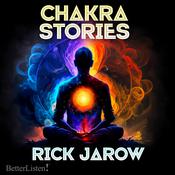 Chakra Stories with Rick Jarrow by  Rick Jarow audiobook