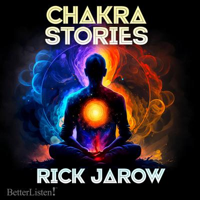 Chakra Stories with Rick Jarrow by Rick Jarow audiobook