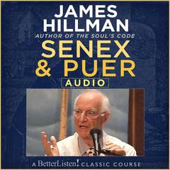 Senex and Puer with James Hillman by James Hillman audiobook