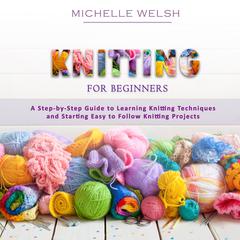 Knitting for Beginners by Michelle Welsh audiobook