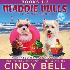 Maddie Mills Cozy Mysteries Books 1-3 by Cindy Bell audiobook
