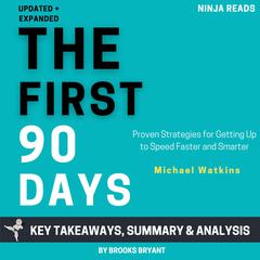 Summary: The First 90 Days, Updated and Expanded by Brooks Bryant audiobook