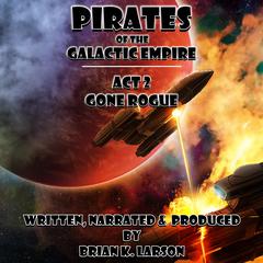 Pirates of the Galactic Empire by Brian K. Larson audiobook