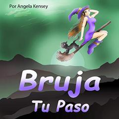 Bruja tu Paso by Angela Kensey audiobook