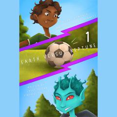 Ronni-Romario and the Soccer Planets - Earth Versus Neptune by Laura Helena Pimentel da Silva audiobook