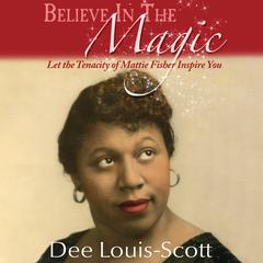 Believe in the Magic by Dee Louis-Scott audiobook