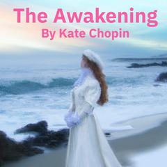 The Awakening by Kate Chopin audiobook
