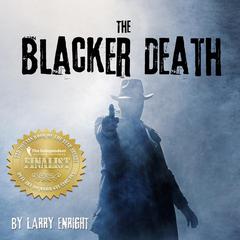 The Blacker Death by Larry Enright audiobook