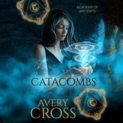 Catacombs by  Avery Cross audiobook