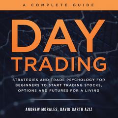 Day Trading - A Complete Guide by Andrew Morales audiobook