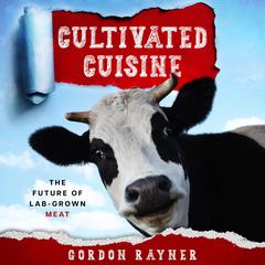 Cultivated Cuisine by Gordon Rayner audiobook