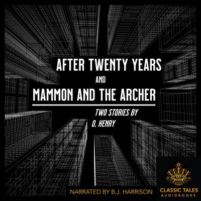 After Twenty Years, and Mammon and the Archer by O. Henry audiobook