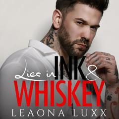 Lies in Ink and Whiskey by Leaona Luxx audiobook