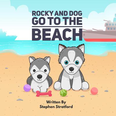 Rocky and Dog Go To The Beach by Stephen Stratford audiobook