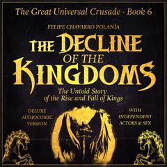 THE DECLINE OF THE KINGDOMS by Felipe Chavarro Polanía audiobook