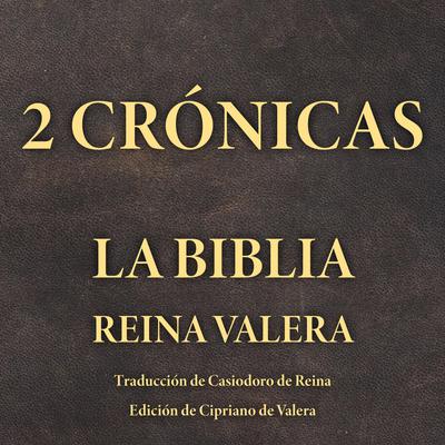 2 Crónicas by Casiodoro de Reina audiobook