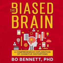 The Biased Brain by Bo Bennett audiobook