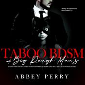 Taboo BDSM at Big Rough Man’s House: First Time Sex Story by  Abbey Perry audiobook