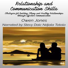 Relationship And Communication Skills by Owen Jones audiobook