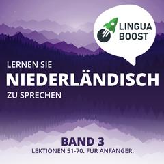 Lernen Sie Niederländisch zu sprechen. Band 3. by LinguaBoost  audiobook