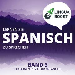 Lernen Sie Spanisch zu sprechen. Band 3. by LinguaBoost  audiobook