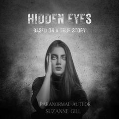 Hidden Eyes by SuzanneGill  audiobook