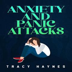 Anxiety and Panic Attacks by Tracy Haynes audiobook
