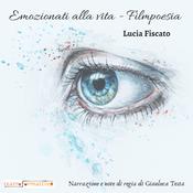 Emozionati alla vita - Filmpoesia by  Gianluca Testa audiobook