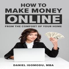 HOW TO MAKE MONEY ONLINE by Daniel Igomodu audiobook