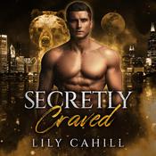 Secretly Craved by  Lily Cahill audiobook