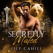 Secretly Mated by  Lily Cahill audiobook